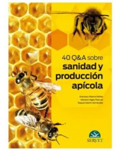40 Q&A Sobre Sanidad Y Producción Apícola