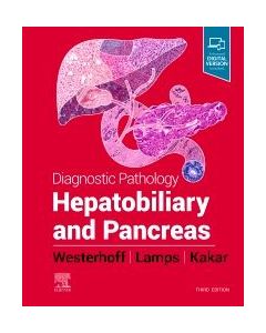Diagnostic Pathology : Hepatobiliary And Pancreas, 3Rd Edition