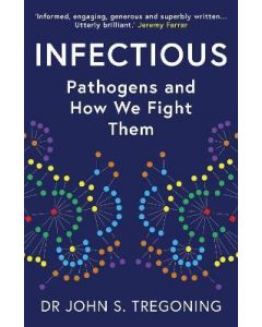 Infectious : Pathogens and How We Fight Them