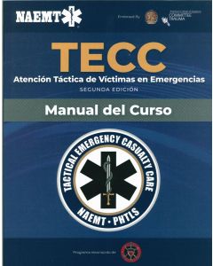 TECC Spanish: Atención táctica a víctimas en emergencias, 2Ed., manual del curso.
