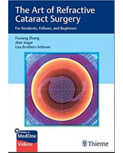 The Art Of Refractive Cataract Surgery: For Residents, Fellows, And Beginners 1St Edición