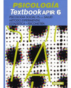 Psicologia Textbook APIR 6. Psicología Social, Ps de la Salud, Método Experimental, Estadística y Psicometría.