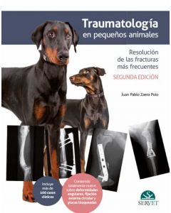 Traumatología En Pequeños Animales. Resolución De Las Fracturas Más Frecuentes