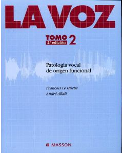 La Voz, Tomo 2: Patologia Vocal de Origen Funcional
