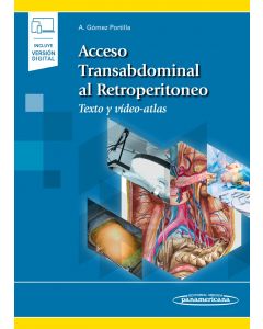 Acceso Transabdominal Al Retroperitoneo Texto Y Video-Atlas (Incluye Versión Digital