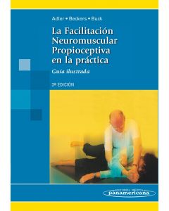 La Facilitación Neuromuscular Propioceptiva en la Práctica Guía ilustrada