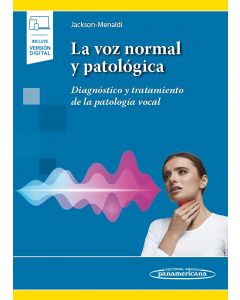 La voz normal y patológica. Diagnóstico y tratamiento de la patología vocal. Incluye eBook