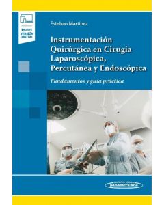 Instrumentación Quirúrgica En Cirugía Laparoscópica Percutánea Y Endoscópica Fundamentos Y Guía Práctica
