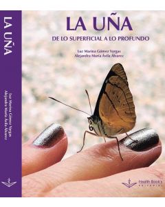 La Uña: De Lo Superficial A Lo Profundo 1 Ed. 2019