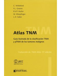 Atlas TNM. Guía Ilustrada de la Clasificación TNM y pTNM de los Tumores Malignos