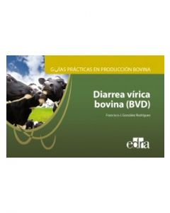 Guías prácticas en producción bovina. Diarrea vírica bovina (BVD)